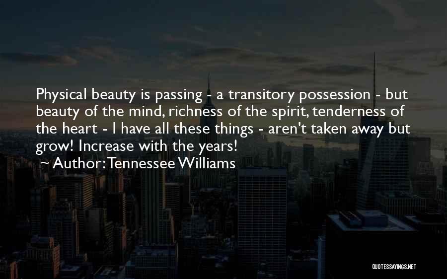 Passing Away Quotes By Tennessee Williams