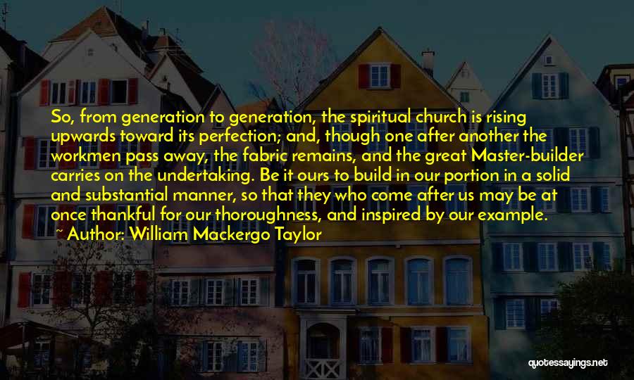 Passing Away Quotes By William Mackergo Taylor