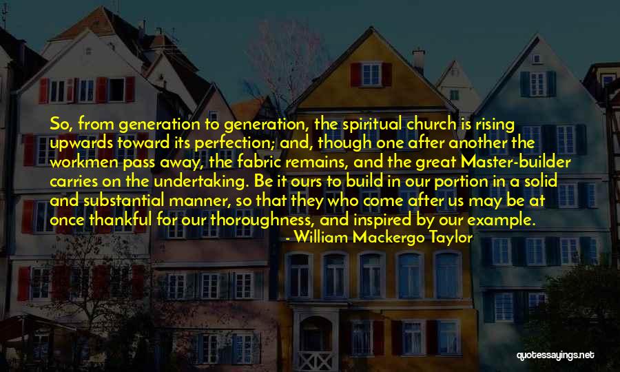 Passing Away Quotes By William Mackergo Taylor