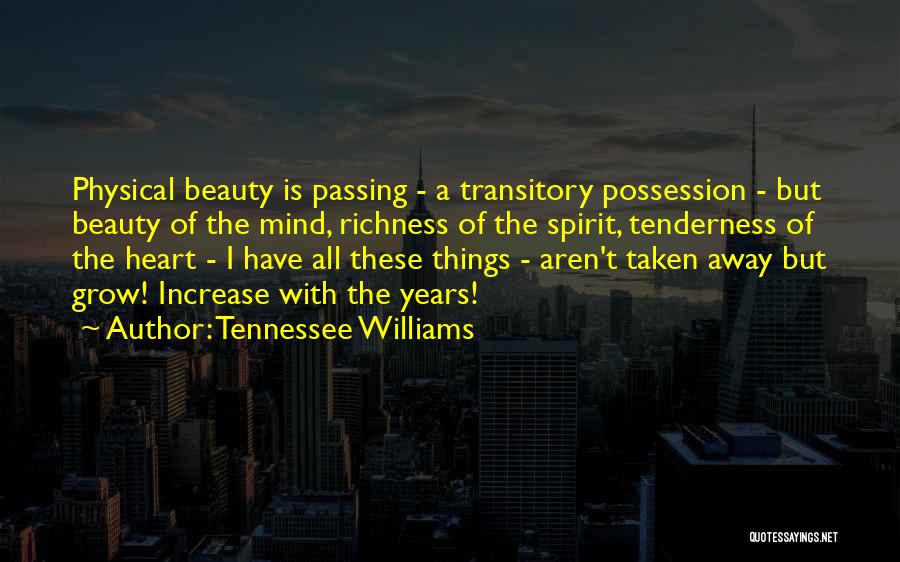 Passing Away Too Soon Quotes By Tennessee Williams