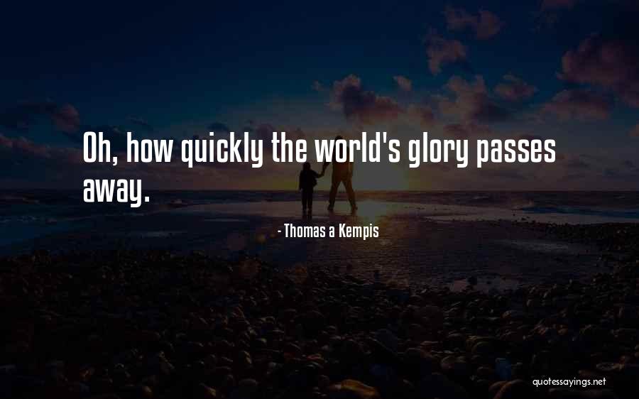 Passing Away Too Soon Quotes By Thomas A Kempis