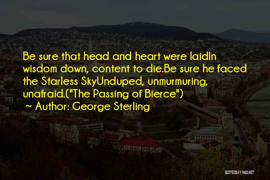 Passing Down Wisdom Quotes By George Sterling