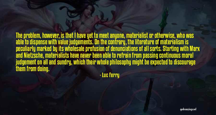 Passing Judgements Quotes By Luc Ferry Passing Judgements Quotes By Luc Ferry
