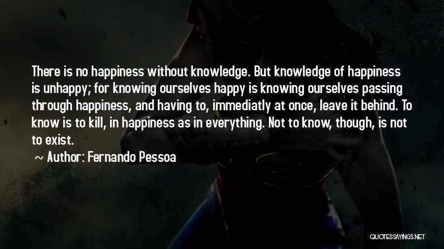 Passing Knowledge Quotes By Fernando Pessoa