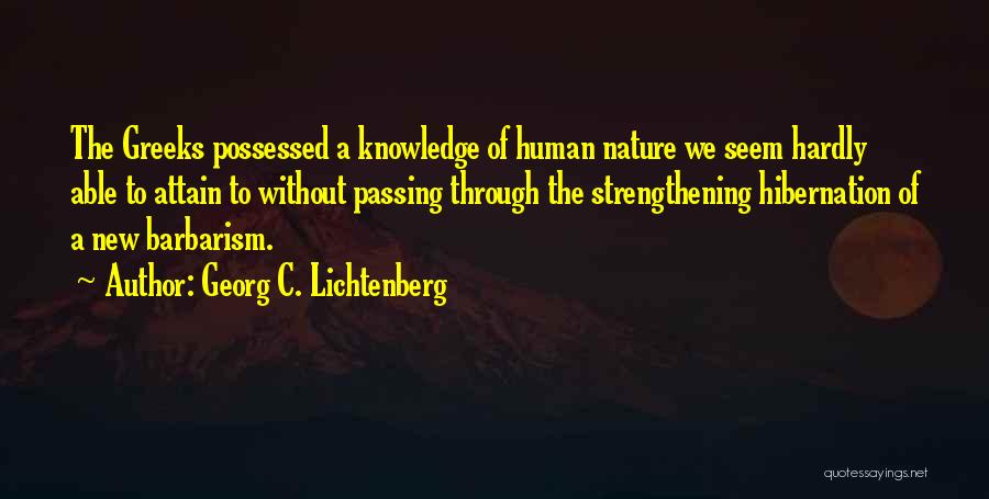 Passing Knowledge Quotes By Georg C. Lichtenberg