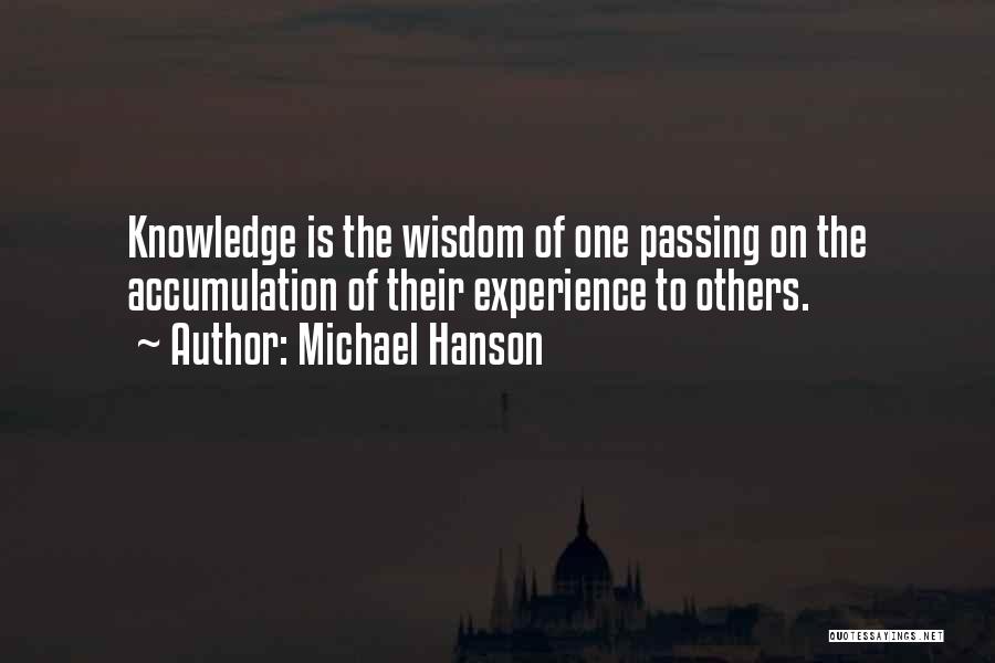 Passing Knowledge Quotes By Michael Hanson