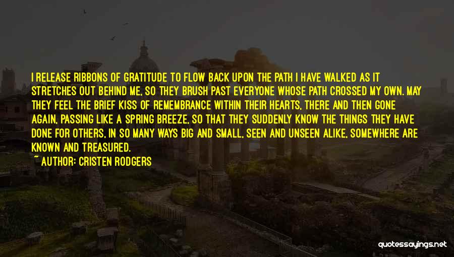 Passing Loved Ones Quotes By Cristen Rodgers