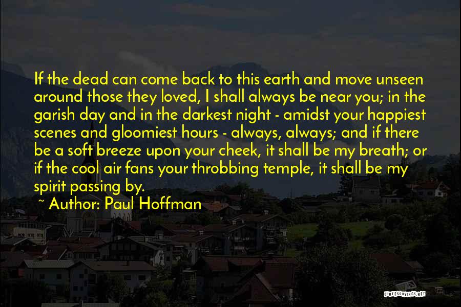 Passing Loved Ones Quotes By Paul Hoffman