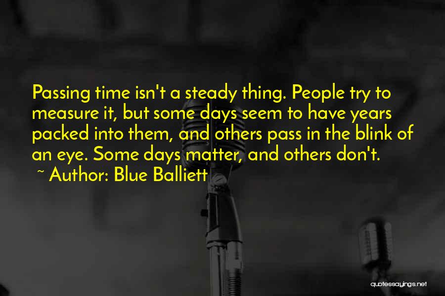 Passing Of Years Quotes By Blue Balliett