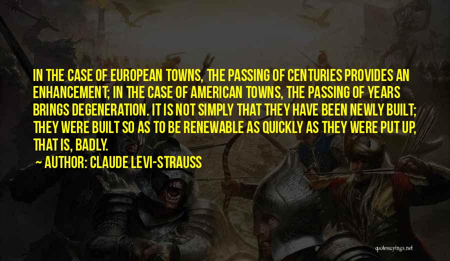 Passing Of Years Quotes By Claude Levi-Strauss