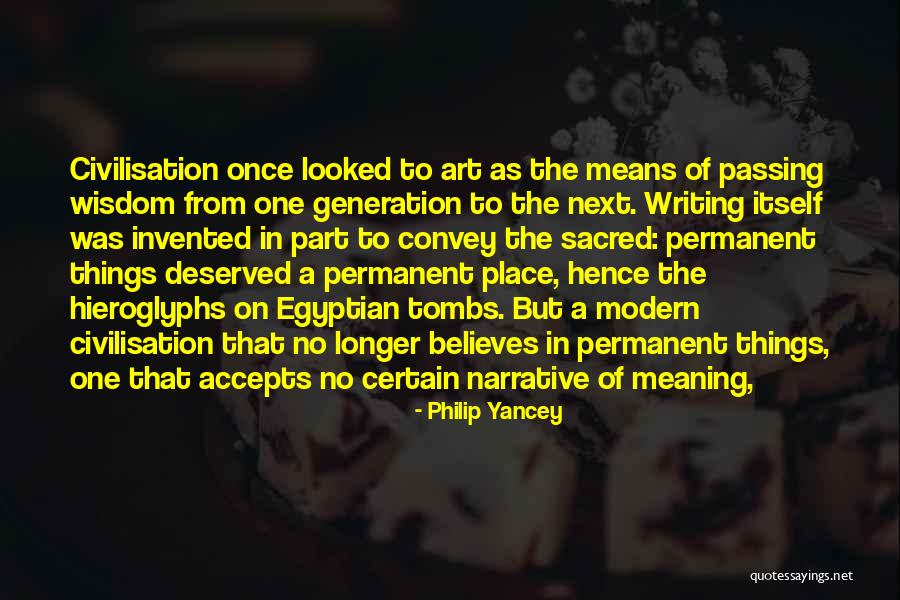 Passing On To The Next Generation Quotes By Philip Yancey Passing On To The Next Generation Quotes By Philip Yancey