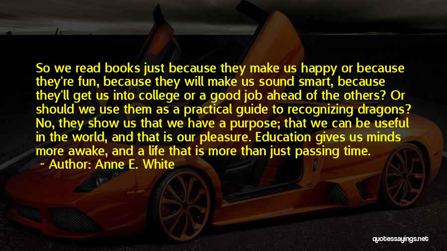 Passing The Time Quotes By Anne E. White