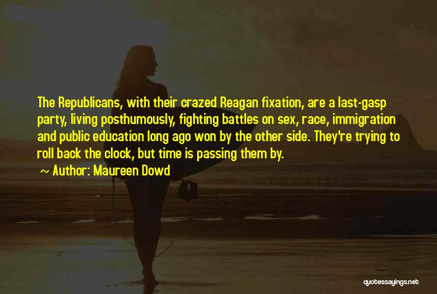 Passing Time Quotes By Maureen Dowd