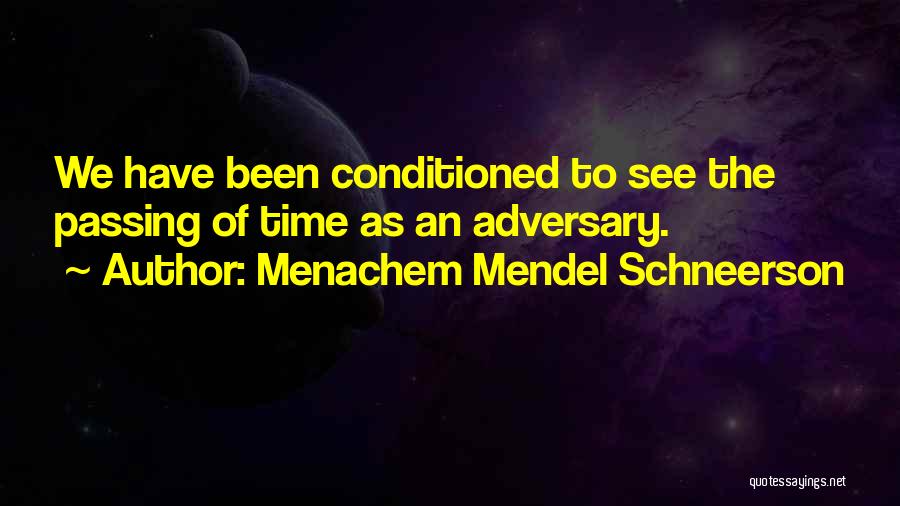 Passing Time Quotes By Menachem Mendel Schneerson
