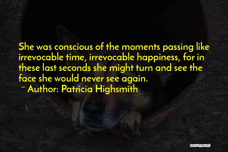 Passing Time Quotes By Patricia Highsmith