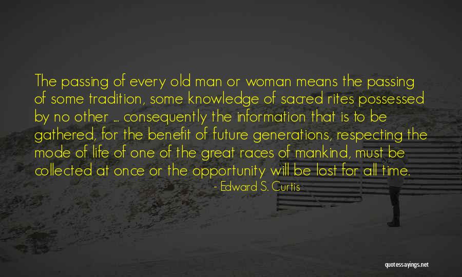 Passing Up An Opportunity Quotes By Edward S. Curtis Passing Up An Opportunity Quotes By Edward S. Curtis