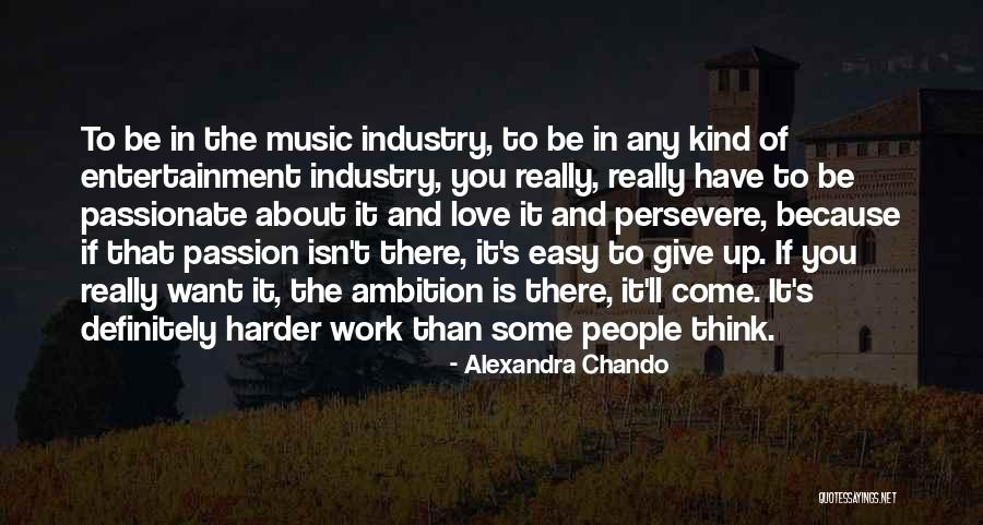 Passion About Work Quotes By Alexandra Chando Passion About Work Quotes By Alexandra Chando