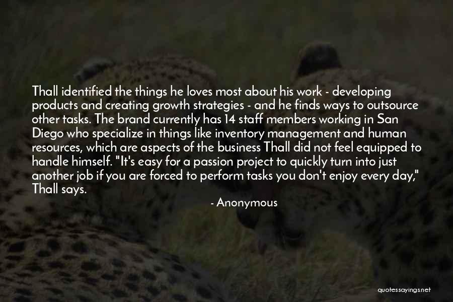 Passion About Work Quotes By Anonymous Passion About Work Quotes By Anonymous