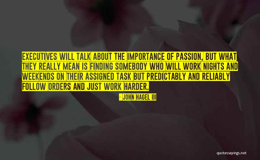 Passion About Work Quotes By John Hagel III Passion About Work Quotes By John Hagel III