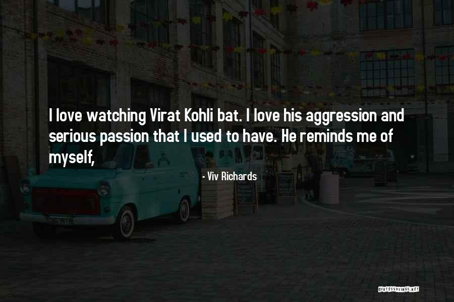 Passion And Aggression Quotes By Viv Richards