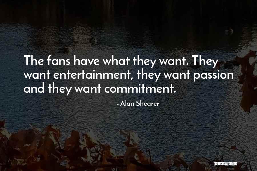 Passion And Commitment Quotes By Alan Shearer