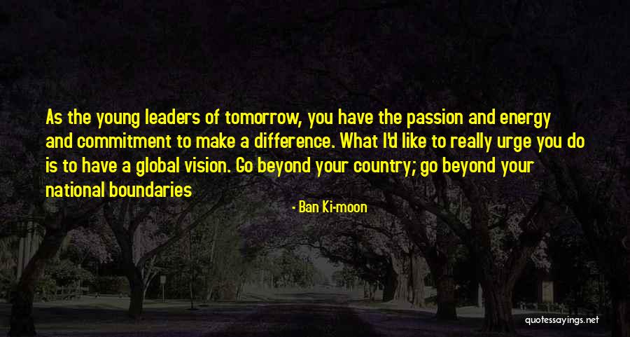 Passion And Commitment Quotes By Ban Ki-moon