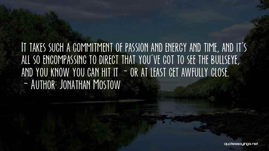 Passion And Commitment Quotes By Jonathan Mostow