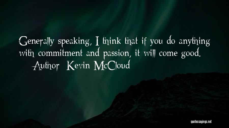 Passion And Commitment Quotes By Kevin McCloud