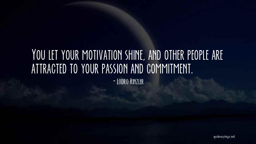 Passion And Commitment Quotes By Lodro Rinzler