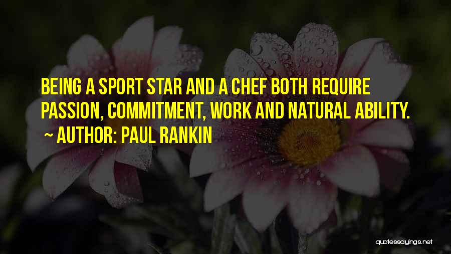 Passion And Commitment Quotes By Paul Rankin