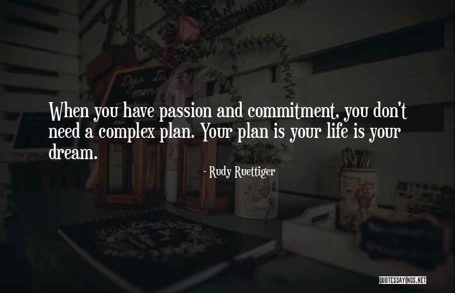 Passion And Commitment Quotes By Rudy Ruettiger