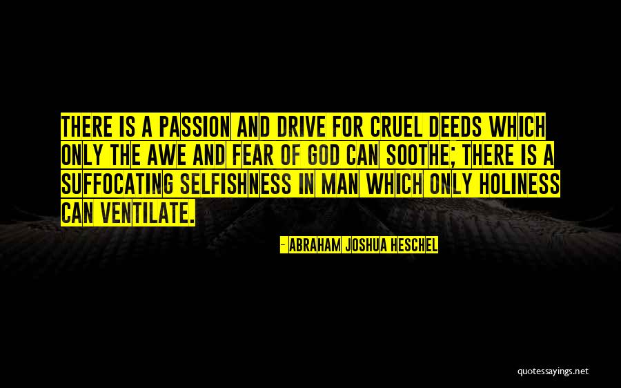 Passion And Drive Quotes By Abraham Joshua Heschel Passion And Drive Quotes By Abraham Joshua Heschel