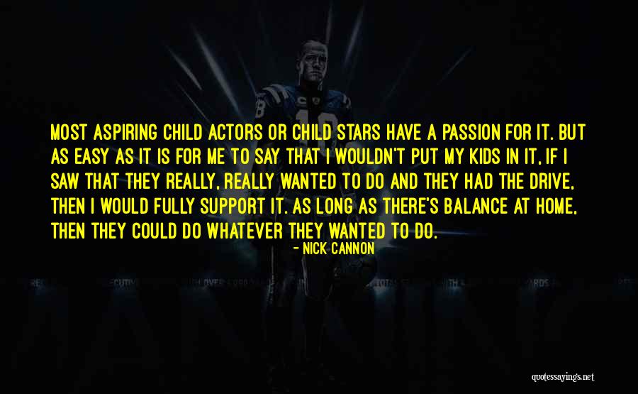 Passion And Drive Quotes By Nick Cannon Passion And Drive Quotes By Nick Cannon
