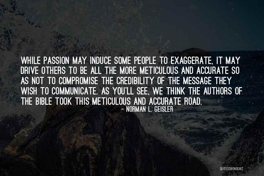 Passion And Drive Quotes By Norman L. Geisler Passion And Drive Quotes By Norman L. Geisler