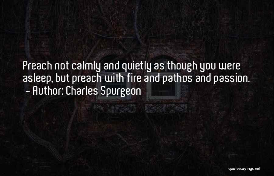 Passion And Fire Quotes By Charles Spurgeon