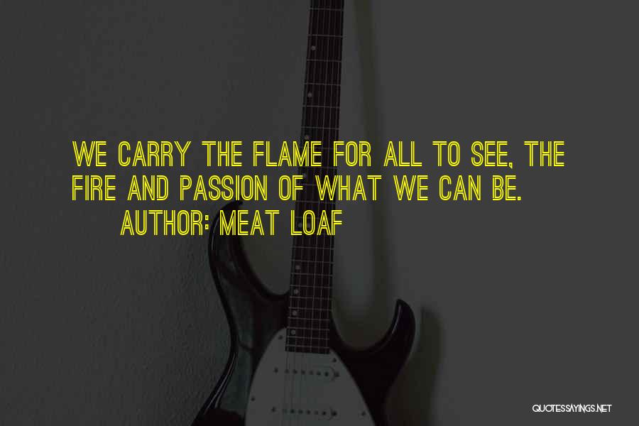 Passion And Fire Quotes By Meat Loaf