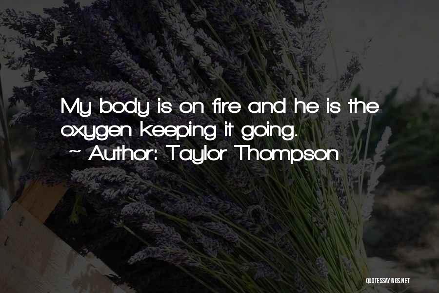 Passion And Fire Quotes By Taylor Thompson