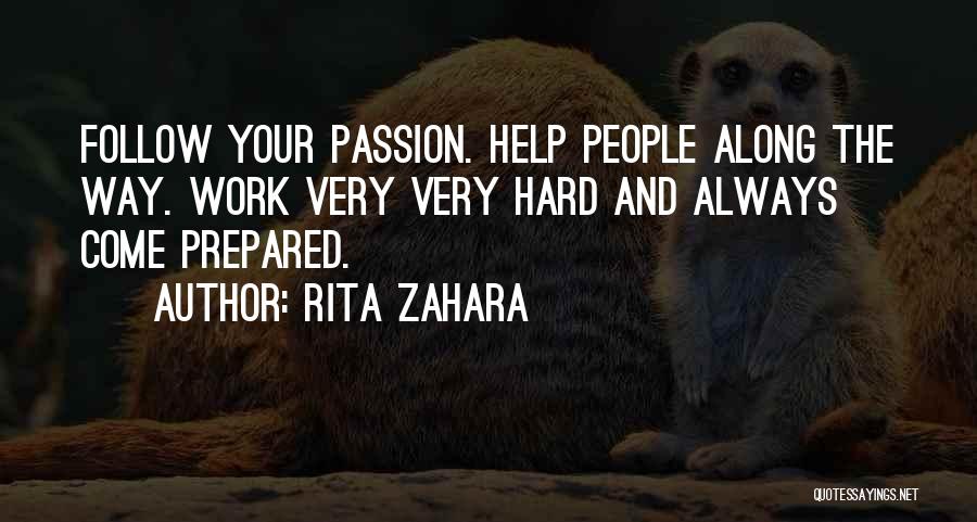 Passion And Hard Work Quotes By Rita Zahara