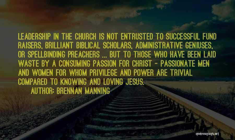 Passion And Leadership Quotes By Brennan Manning