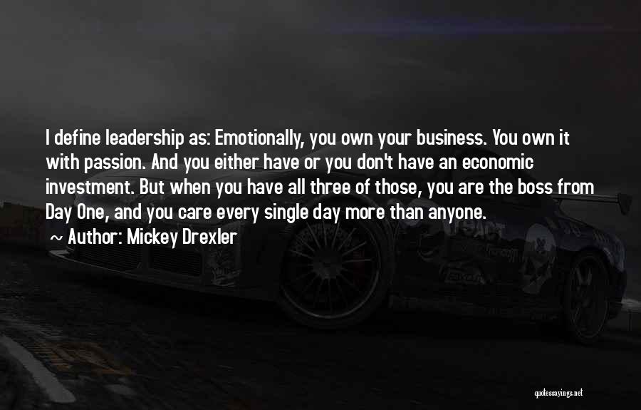 Passion And Leadership Quotes By Mickey Drexler