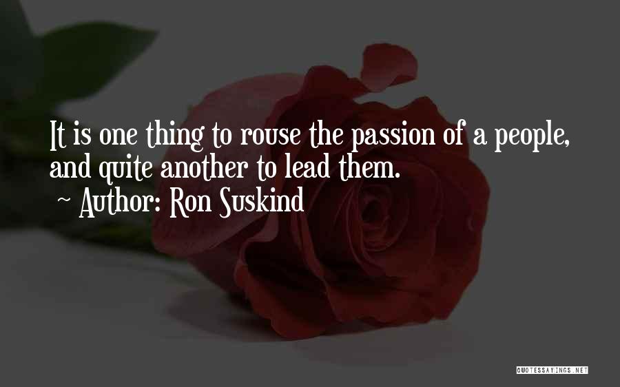 Passion And Leadership Quotes By Ron Suskind