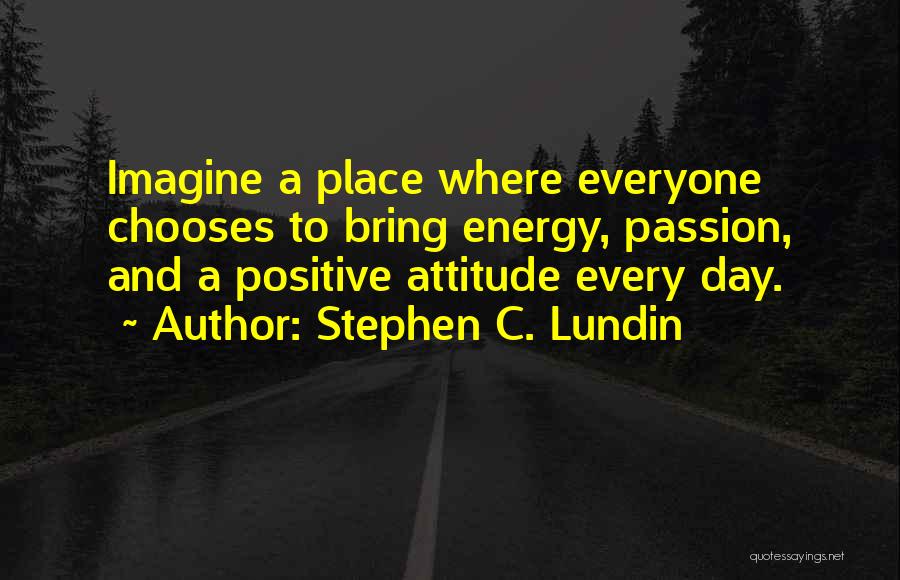 Passion And Leadership Quotes By Stephen C. Lundin