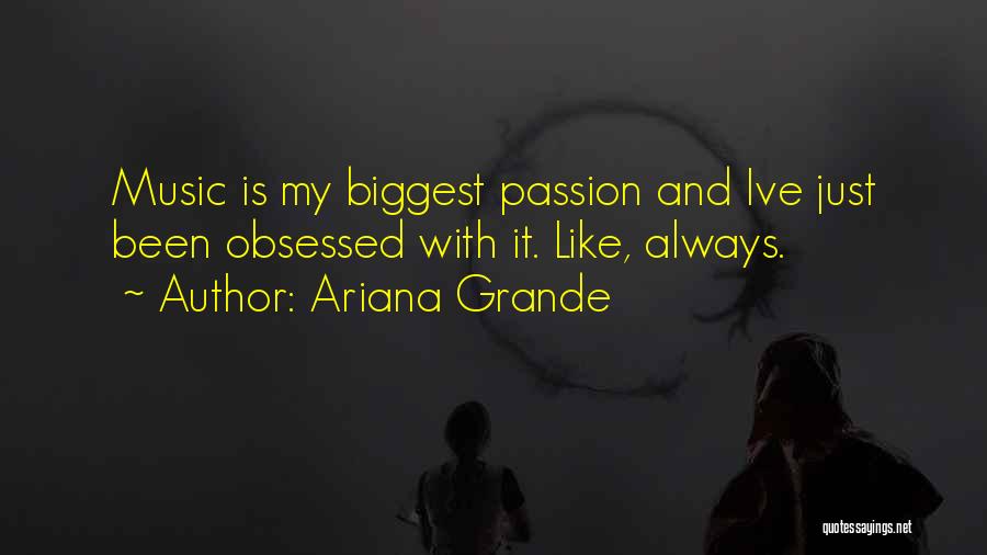 Passion And Music Quotes By Ariana Grande