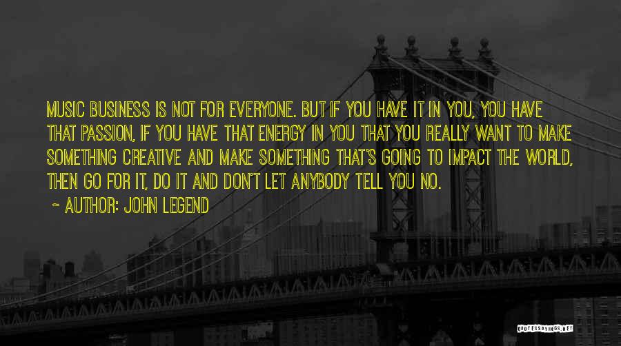 Passion And Music Quotes By John Legend