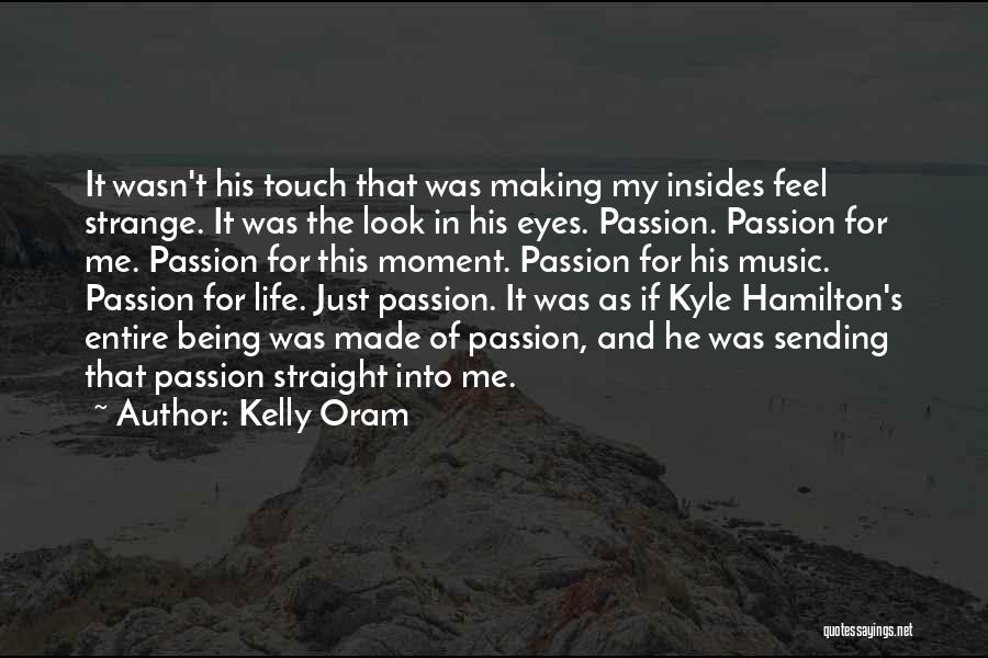 Passion And Music Quotes By Kelly Oram