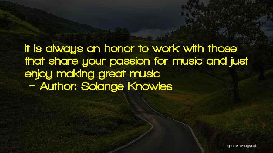 Passion And Music Quotes By Solange Knowles