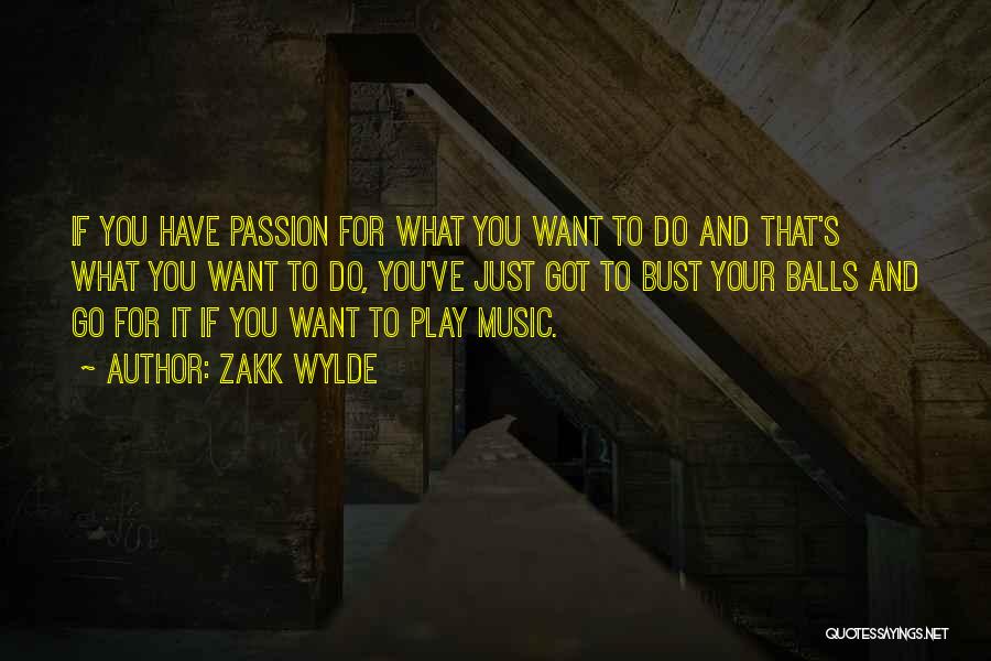 Passion And Music Quotes By Zakk Wylde