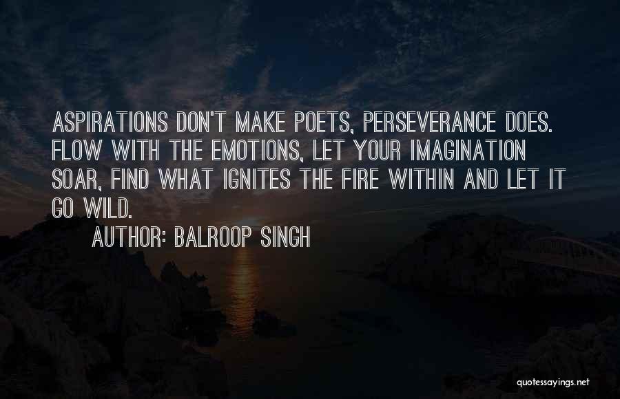 Passion And Perseverance Quotes By Balroop Singh