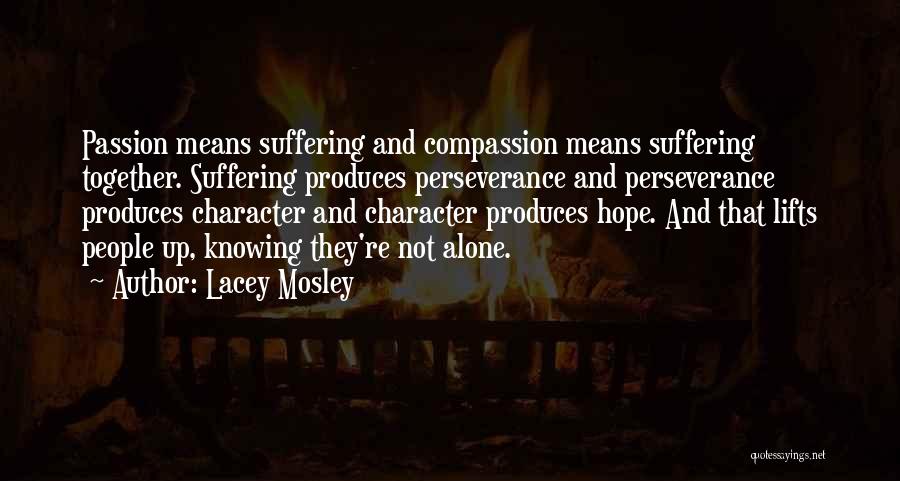 Passion And Perseverance Quotes By Lacey Mosley