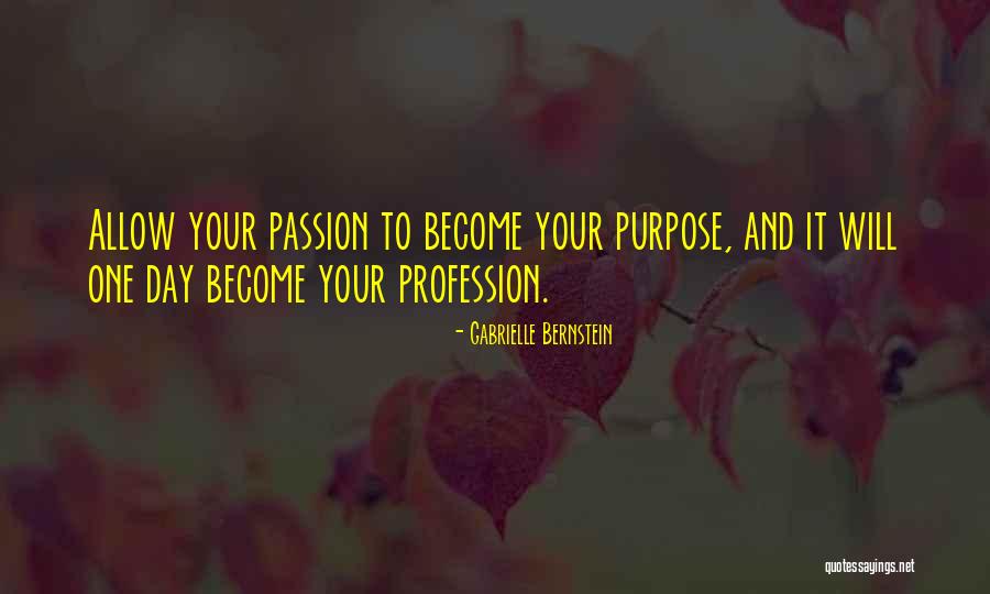 Passion And Profession Quotes By Gabrielle Bernstein